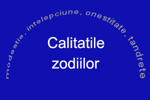 calitatile zodiilor